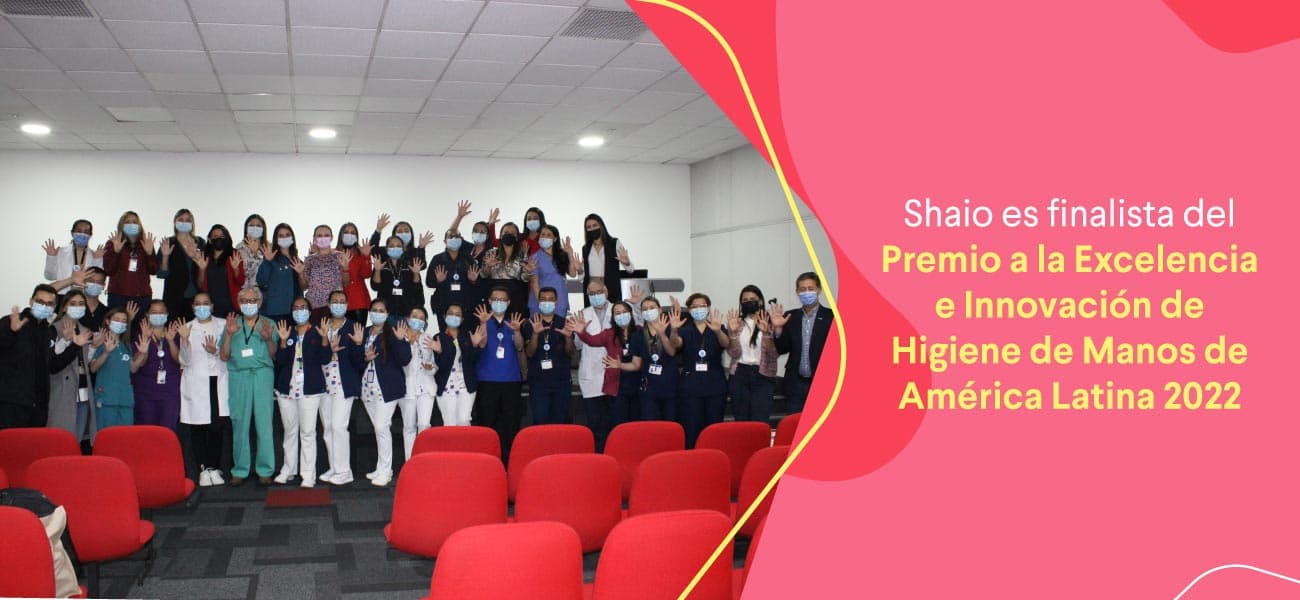 Shaio, finalista del Premio a la Excelencia e Innovación de Higiene de Manos de América Latina 2022 Shaio, finalista del Premio a la Excelencia e Innovación de Higiene de Manos de América Latina 2022