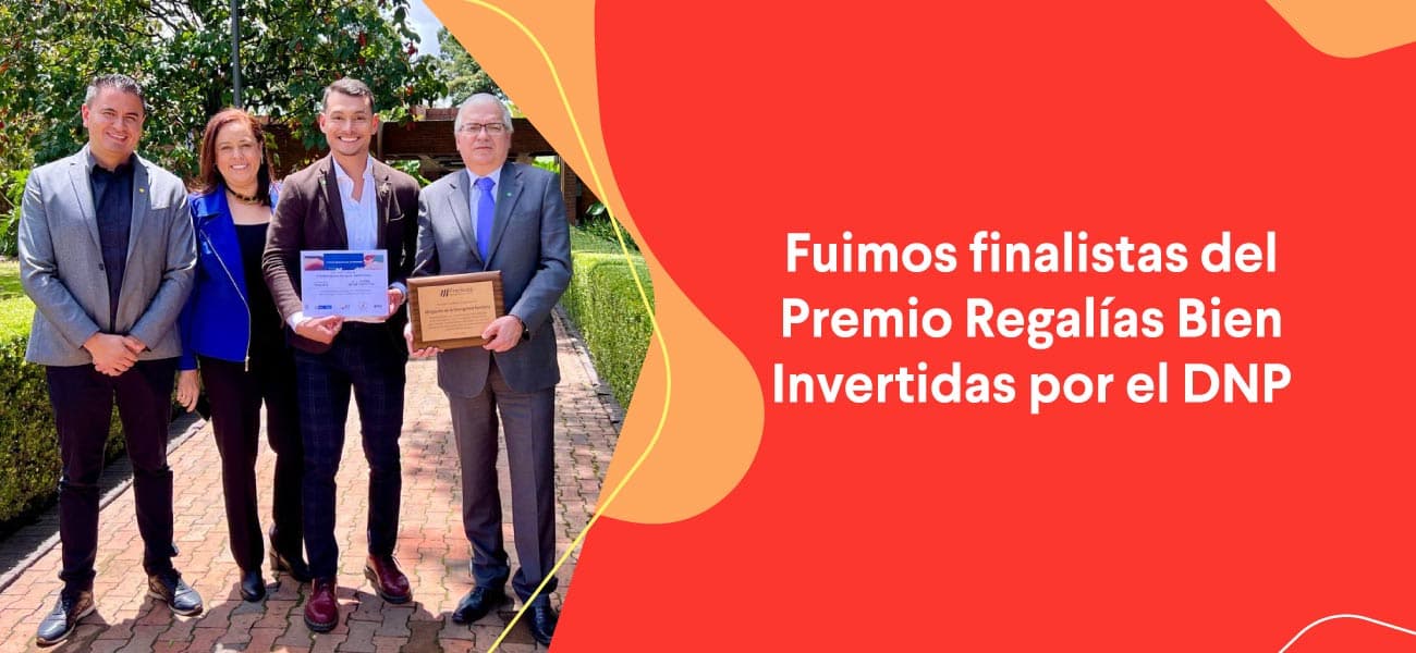 Fuimos finalistas del Premio Regalías Bien Invertidas por el DNP Fuimos finalistas del Premio Regalías Bien Invertidas por el DNP